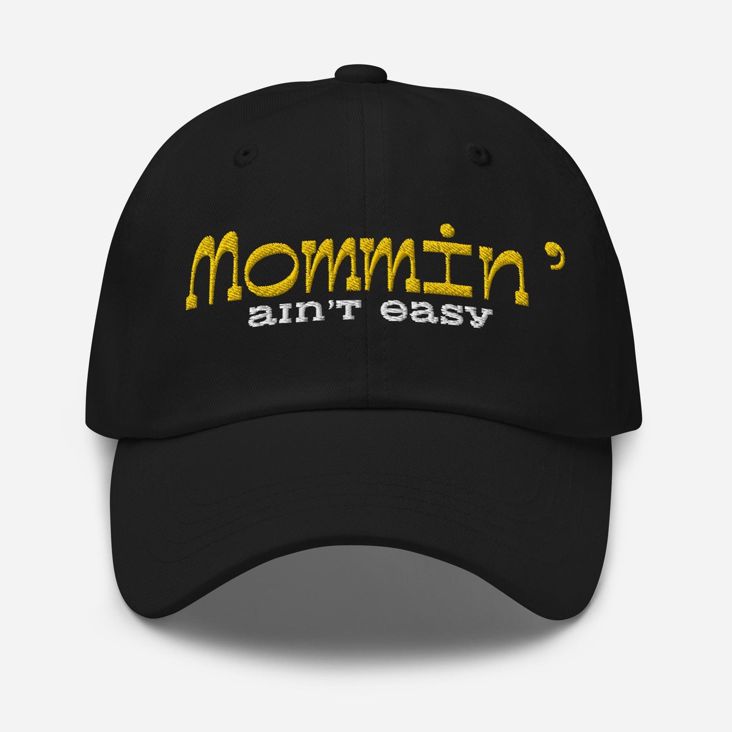 Mommin' Ain't Easy Dad Hat – Adjustable Fun Mom Life Cap