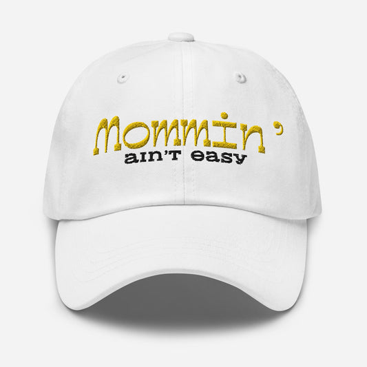 Mommin' Ain't Easy Dad Hat – Adjustable Fun Mom Life Cap